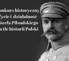 Konkurs historyczny_Życie i działalność Józefa Piłsudskiego na tle historii Polski
